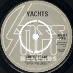 Yachts Suffice To Say USED VINYL 7INCH 45 RPM
