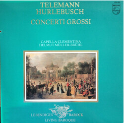 Georg Philipp Telemann / Conrad Friedrich Hurlebusch / Capella Clementina / Helmut Müller-Brühl Concerti Grossi Vinyl LP USED