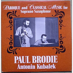 Paul Brodie / Antonin Kubalek Baroque And Classical Music For Soprano Saxophone Vinyl LP USED