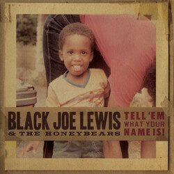 Black Joe Lewis & The Honeybears Tell 'Em What Your Name Is! Vinyl LP USED