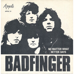 Badfinger No Matter What / Better Days USED VINYL 7INCH 45 RPM