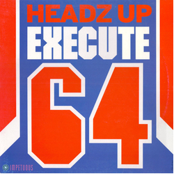 Headz Up Execute 64 Vinyl 12" USED