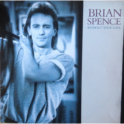 Brian Spence Without Your Love Vinyl 12" USED