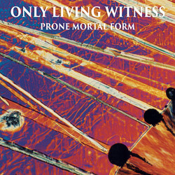 Only Living Witness Prone Mortal Form Vinyl LP USED