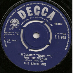 The Bachelors I Wouldn't Trade You For The World USED VINYL 7INCH SINGLE 45 RPM