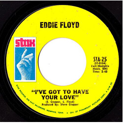 Eddie Floyd I've Got To Have Your Love / Girl I Love You USED VINYL 7INCH 45 RPM SINGLE STYRENE