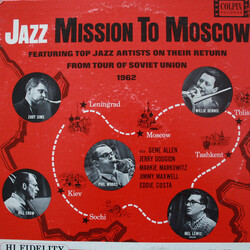 Zoot Sims / Phil Woods / Bill Crow / Willie Dennis / Mel Lewis Jazz Mission To Moscow (Featuring Top Jazz Artists On Their Return From Tour Of Soviet 