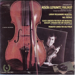 Mischa Lefkowitz / Ernest Bloch / Pablo de Sarasate / Sergei Prokofiev / The London Philharmonic Orchestra Concerto For Violin And Orchestra / Introdu