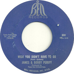 James & Bobby Purify Wish You Didn't Have To Go USED VINYL 7INCH 45 RPM SINGLE STYRENE
