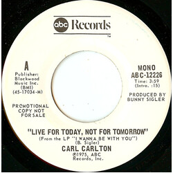 Carl Carlton Live For Today Not For Tomorrow USED VINYL 7INCH 45 RPM PROMO STEREO MONO