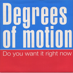 Degrees Of Motion Do You Want It Right Now USED VINYL 7INCH SINGLE