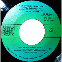 Sweet Cream I Don't Know What I'd Do (If You Ever Left Me) USED VINYL 7INCH 45 RPM SINGLE
