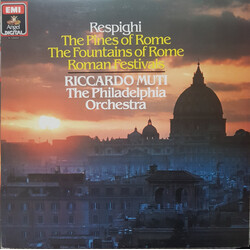 Ottorino Respighi / The Philadelphia Orchestra / Riccardo Muti Pini Di Roma · Fontane Di Roma · Feste Romane Vinyl LP USED