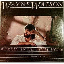 Wayne Watson Workin' In The Final Hour Vinyl LP USED