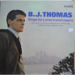 B.J. Thomas Sings For Lovers And Losers Vinyl LP USED