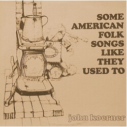 John Koerner Some American Folk Songs Like They Used To Vinyl LP USED