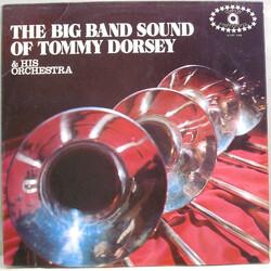 Tommy Dorsey And His Orchestra The Big Band Sound Of Tommy Dorsey & His Orchestra Vinyl LP USED