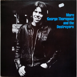 George Thorogood & The Destroyers More George Thorogood And The Destroyers Vinyl LP USED