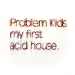 Problem Kids My First Acid House USED VINYL 12INCH 45 RPM