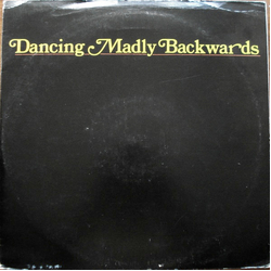 Dancing Madly Backwards Dancing Madly Backwards Vinyl 12" USED