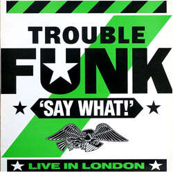 Trouble Funk Say What! Vinyl LP USED