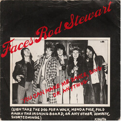 Faces (3) / Rod Stewart You Can Make Me Dance, Sing Or Anything (Even Take The Dog For A Walk, Mend A Fuse, Fold Away The Ironing Board, Or Any Other 