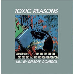 Toxic Reasons Kill By Remote Control Vinyl LP USED