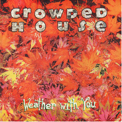 Crowded House Weather With You USED VINYL 7INCH 45 RPM SINGLE