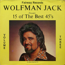 Wolfman Jack Wolfman Jack Presents 15 Of The Best 45's - Volume Three Vinyl LP USED