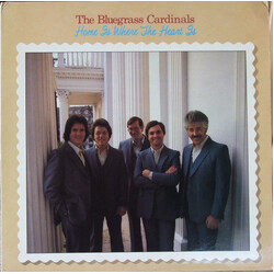 The Bluegrass Cardinals Home Is Where The Heart Is Vinyl LP USED