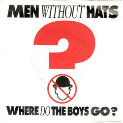 Men Without Hats Where Do The Boys Go? VINYL 7" USED