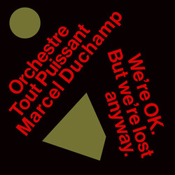 Orchestre Tout Puissant Marcel Duchamp We're OK. But We're Lost Anyway Vinyl LP USED