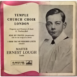 The Choir Of The Temple Church / George Thalben-Ball / Ernest Lough Hear My Prayer / I Know That My Redeemer Liveth USED VINYL 7INCH 45 RPM EP MONO