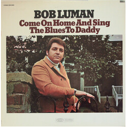 Bob Luman Come On Home And Sing The Blues To Daddy Vinyl LP USED