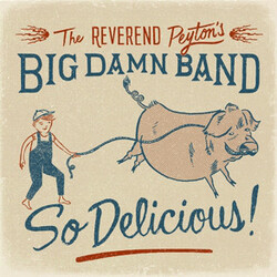The Reverend Peyton's Big Damn Band So Delicious Vinyl LP USED