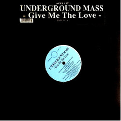 Underground Mass Give Me The Love USED VINYL 12INCH 33 S RPM STEREO