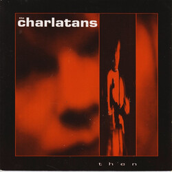 The Charlatans Then USED VINYL 7INCH 45 RPM SINGLE