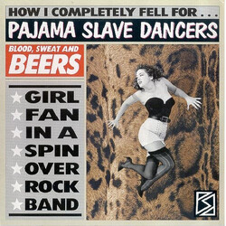 Pajama Slave Dancers Blood, Sweat And Beers Vinyl LP USED