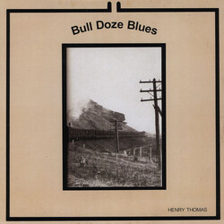 Henry Thomas Bull Doze Blues Vinyl LP USED