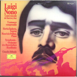Luigi Nono / Slavka Taskova / Maurizio Pollini / Symphonie-Orchester Des Bayerischen Rundfunks / Claudio Abbado Como Una Ola De Fuerza Y Luz / Y Enton