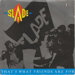 Slade That's What Friends Are For Vinyl 7" USED