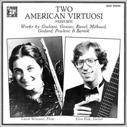 Carol Wincenc / Eliot Fisk Two American Virtuosi Perform Works By Giuliani, Gossec, Ravel, Milhaud, Godard, Poulenc & Bartok Vinyl LP USED