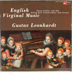 Thomas Tomkins / John Bull / William Byrd / Orlando Gibbons / Giles Farnaby / Gustav Leonhardt English Virginal Music Vinyl LP USED