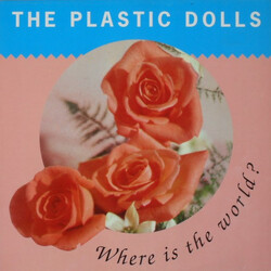 The Plastic Dolls Where Is The World? Vinyl LP USED