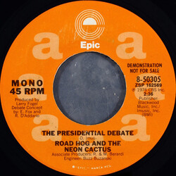 Road Hog And The Neon Cactus The Presidential Debate USED VINYL 7INCH 45 RPM SINGLE PROMO STEREO MONO