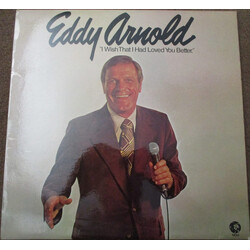 Eddy Arnold I Wish That I Had Loved You Better Vinyl LP USED