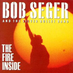 Bob Seger And The Silver Bullet Band The Fire Inside Vinyl LP USED