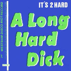 It's 2 Hard A Long Hard Dick VINYL 12" USED
