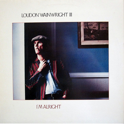 Loudon Wainwright III I'm Alright Vinyl LP USED