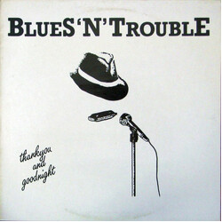 Blues 'N' Trouble Thankyou And Goodnight Vinyl LP USED